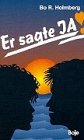 Er sagte ja! Novels & Short Stories