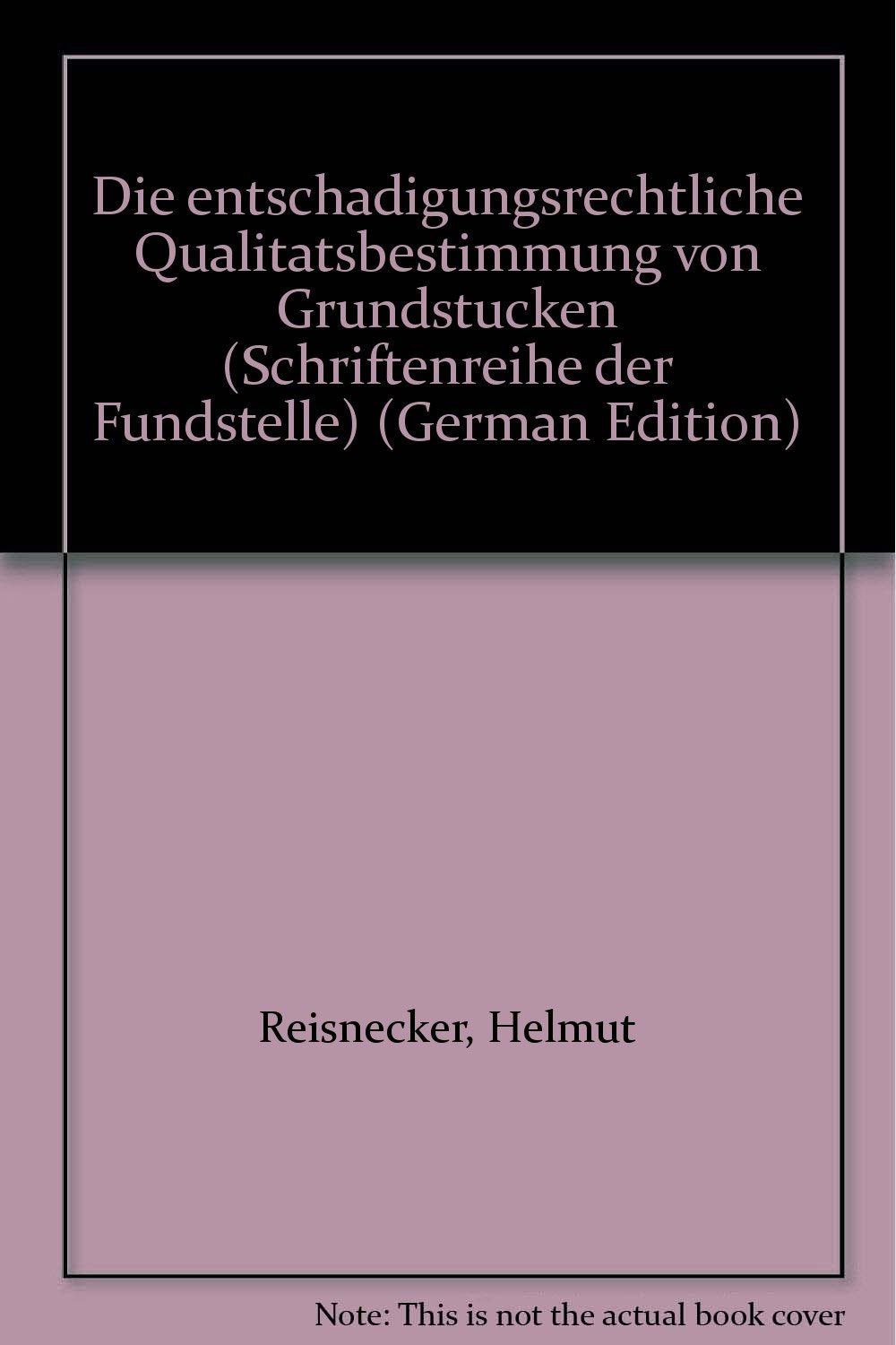 Die entschädigungsrechtliche Qualitätsbestimmung von Grundstücken Books