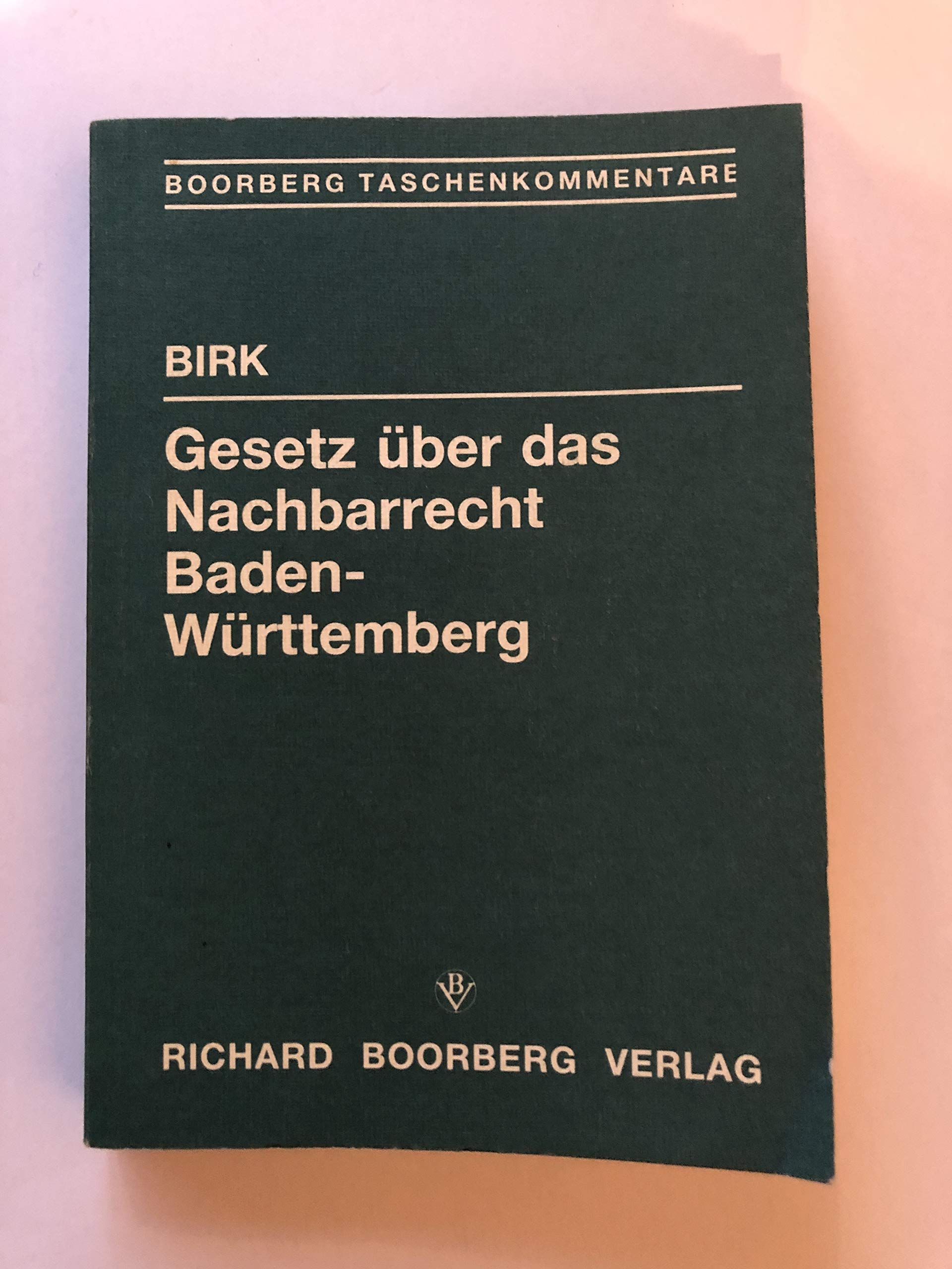 Gesetz über das Nachbarrecht Baden-Württemberg - NRG. Kommentar Law