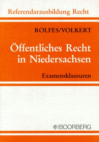 Öffentliches Recht in Niedersachsen: Original-Examensklausuren zur Vorbereitung auf die Zweite Juristische Staatsprüfung Law