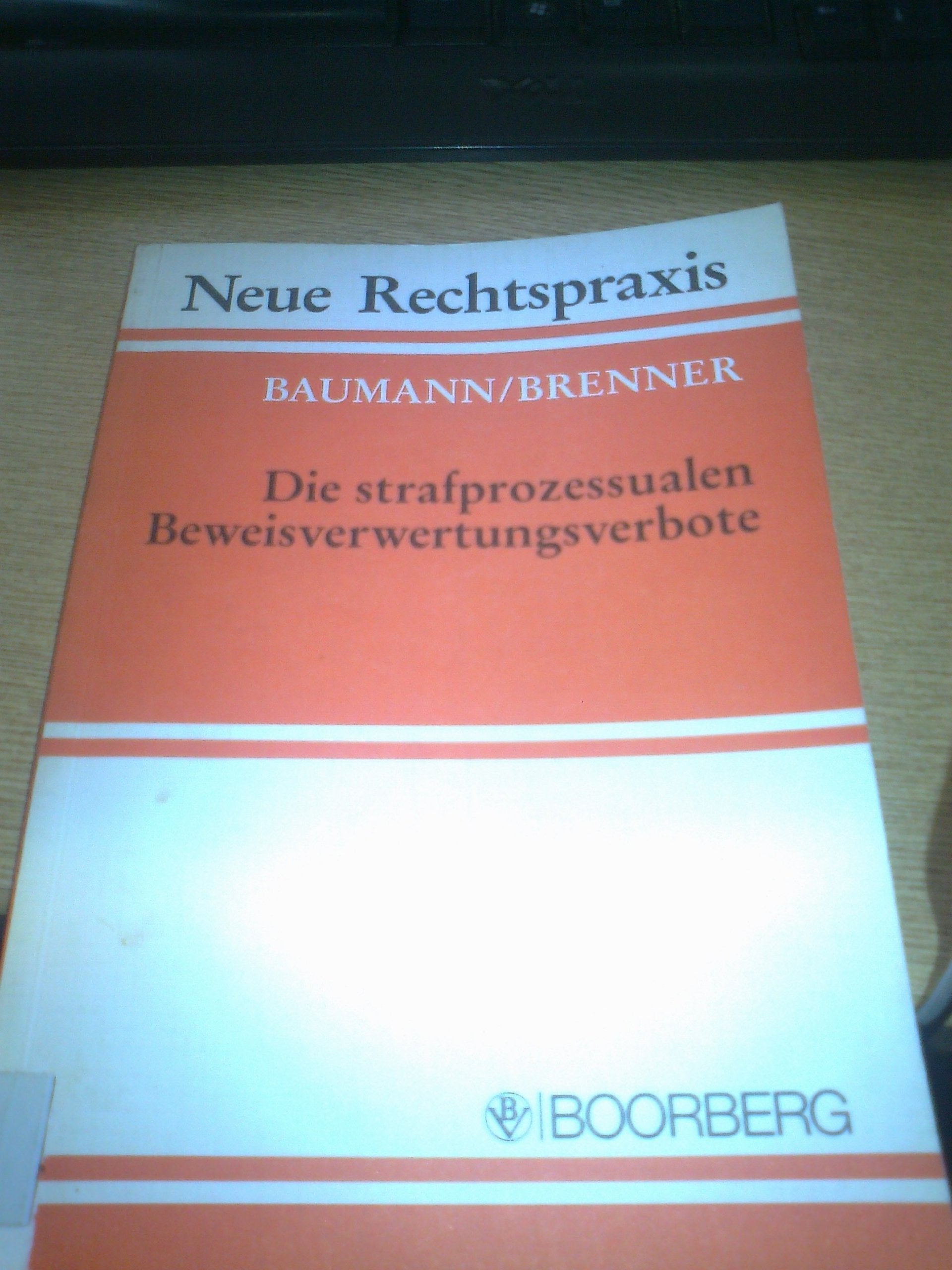 Die strafprozessualen Beweisverwertungsverbote. Grundfälle Law