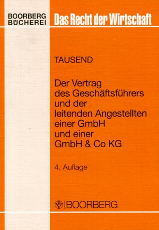 Der Vertrag des Geschäftsführers und der leitenden Angestellten einer GmbH u. e. GmbH & Co KG Law