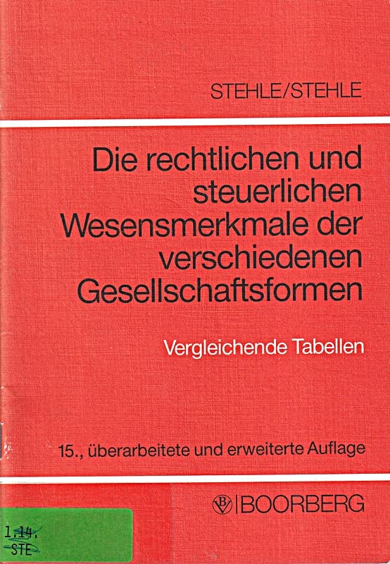 Die rechtlichen und steuerlichen Wesensmerkmale der verschiedenen Gesellschaftsformen. Vergleichende Tabellen Law