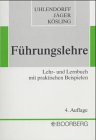 Führungslehre. Lehr- und Lernbuch mit praktischen Beispielen Education & Training