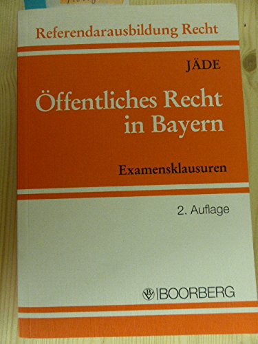 Öffentliches Recht in Bayern: Examensklausuren zur Vorbereitung auf die Zweite Juristische Staatsprüfung Law
