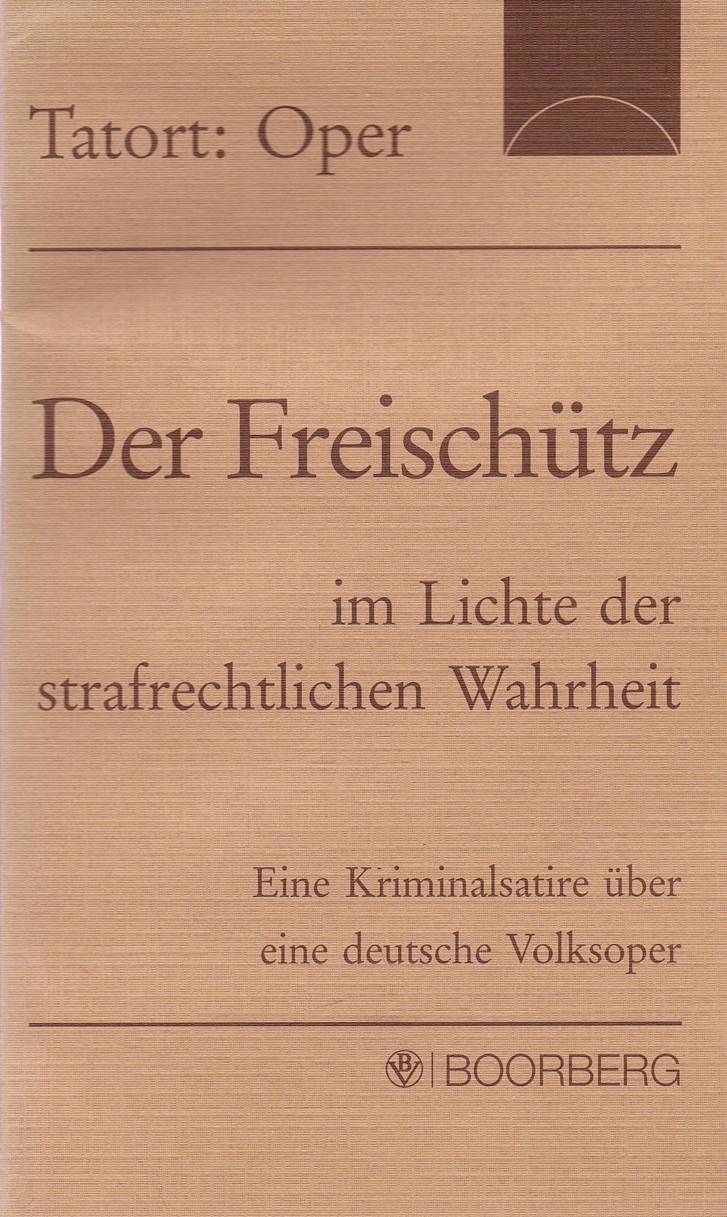 Der Freischütz im Lichte der strafrechtlichen Wahrheit Arts & Music