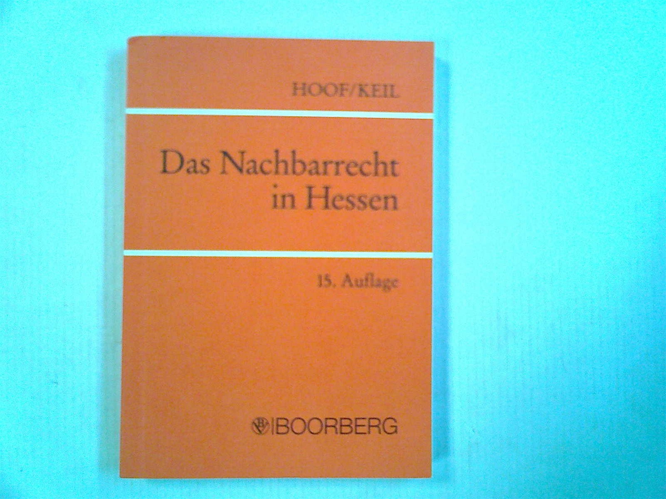 Das Nachbarrecht in Hessen (Boorberg). Mit Übersichten und Abbildungen Law