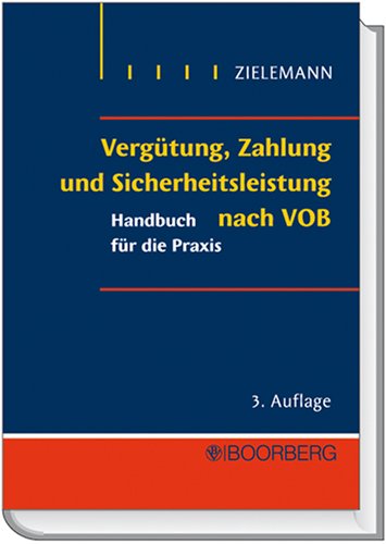 Vergütung, Zahlung und Sicherheitsleistung nach VOB. Handbuch für die Praxis Books