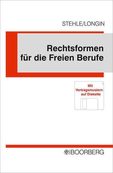 Rechtsformen für die Freien Berufe: Formen gemeinsamer Berufsausübung, mit tabellarischen Übersichten und Vertragsmustern Law