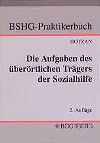 Die Aufgaben des überörtlichen Trägers der Sozialhilfe: Praktikerbuch zu Paragraph 100 Abs. 1 Nr. 1 BSHG Law
