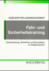 Fahr- und Sicherheitstraining: Verantwortung, Sicherheit und Kompetenz im Strassenverkehr: Verantwortung, Sicherheit und Kompetenz im Straßenverkehr Business & Technology