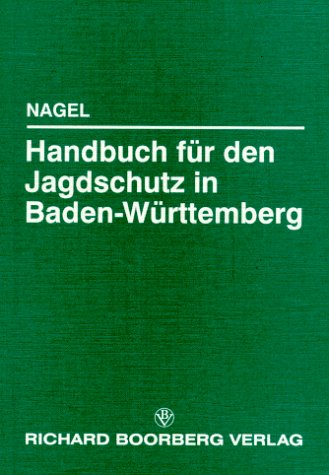 Handbuch für den Jagdschutz in Baden-Württemberg Law