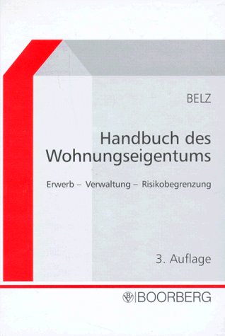 Handbuch des Wohnungseigentums: Erwerb - Verwaltung - Risikobegrenzung Law