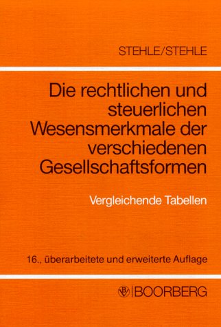 Die rechtlichen und steuerlichen Wesensmerkmale der verschiedenen Gesellschaftsformen. Vergleichende Tabellen Law