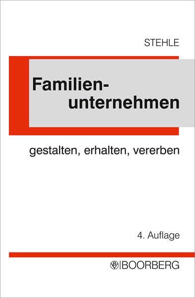 Familienunternehmen: gestalten, erhalten, vererben - Steuer-, familien- und erbrechtliche Absicherung Law
