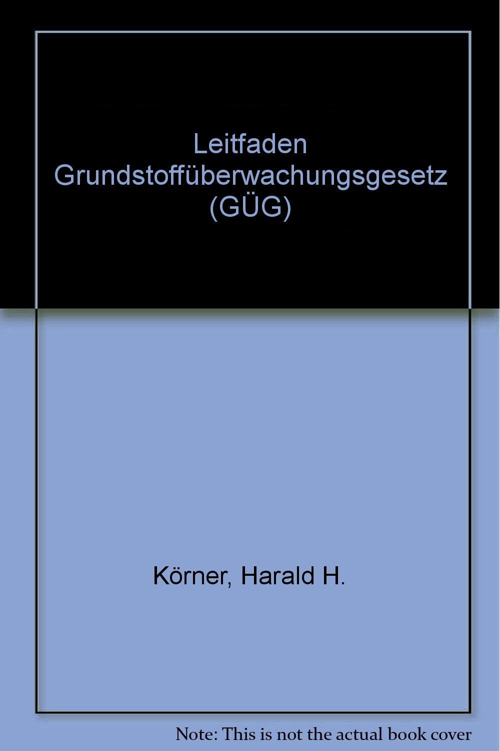 Leitfaden Grundstoffüberwachungsgesetz GÜG Law