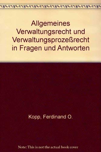 Allgemeines Verwaltungsrecht und Verwaltungsprozessrecht in Fragen und Antworten: Multiple-choice-Verfahren Law