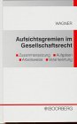 Aufsichtsgremien im Gesellschaftsrecht: Unter Einbeziehung des Rechts in der Schweiz und in Liechtenstein und unter besonderer Berücksichtigung des ... Transparenz im Unternehmensbereich (KonTraG) Law