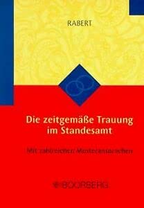 Die zeitgemässe Trauung im Standesamt: Mit zahlreichen Musteransprachen Law