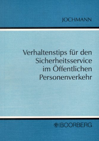 Verhaltenstips für den Sicherheitsservice im Öffentlichen Personenverkehr. Psychologischer Leitfaden Books