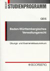 Baden-Württembergisches Verwaltungsrecht: Übungs- und Examensklausurenkurs: Übungsklausurenkurs und Examensklausurenkurs Law