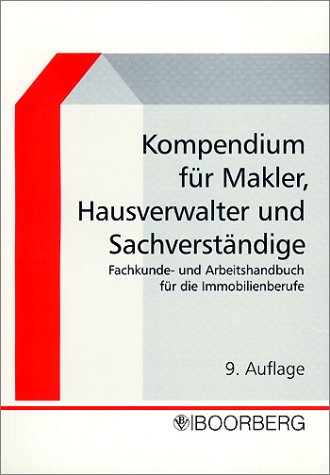 Kompendium für Makler, Hausverwalter und Sachverständige: Fachkunde- und Arbeitshandbuch für die Immobilienberufe Law