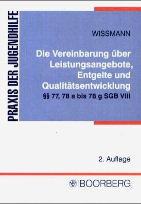 Vereinbarung über Leistungsangebote, Entgelte und Qualitätsentwicklung. Fachliche und finanzielle Gestaltungs- und Steuerungsmöglichkeiten der (teil-)stationären Hilfen Law