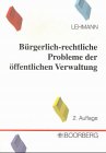 Bürgerlich-rechtliche Probleme der öffentlichen Verwaltung. Eine anspruchsorientierte Darstellung des BGB Law