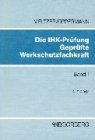 Die IHK-Prüfung 'Geprüfte Werkschutzfachkraft', Bd.1, Allgemeine Hinweise für die Prüfung, Prüfungsfach, Rechtliche Grundlagen der Werkschutztätigkeit Study Guides