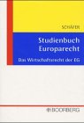 Studienbuch Europarecht. Das Wirtschaftsrecht der EG - Übersichten, Prüfungsschemata, Fallmethodik Law