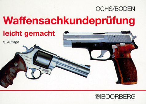 Waffensachkundeprüfung "leicht gemacht". Leitfaden zur Vorbereitung auf die Prüfung Law