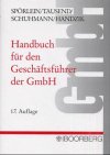Handbuch für den Geschäftsführer der GmbH. Rechte-Pflichten-Haftung nach Steuerrecht und nach Handelsrecht Business, Finance & Career