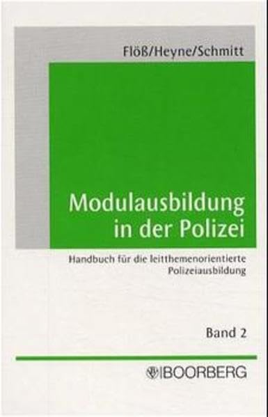 Modulausbildung in der Polizei. Handbuch für die leitthemenorientierte Polizeiausbildung: Modulausbildung in der Polizei, Bd.2 Law Books