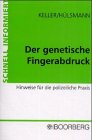 Der genetische Fingerabdruck. Hinweise für die polizeiliche Praxis Law