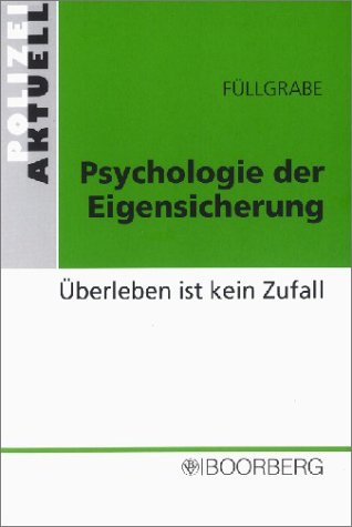 Psychologie der Eigensicherung. Überleben ist kein Zufall Politics & History