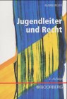 Jugendleiter und Recht: Leitfaden für Jugendleiter, Jugendgruppenleiter und sonst in der Jugendarbeit Tätige Law