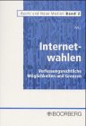 Internetwahlen: Verfassungsrechtliche Möglichkeiten und Grenzen Law