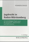 Jagdrecht in Baden-Württemberg. Mit einschlägigen Regelungen des Tierschutz-, Naturschutz- und Waffenrechts Law