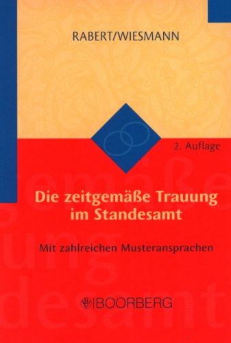 Die Zeitgemäße Trauung im Standesamt: Mit zahlreichen Musteransprachen Law