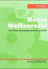 Neues Waffenrecht für Polizei, Bundesgrenzschutz und Zoll. book