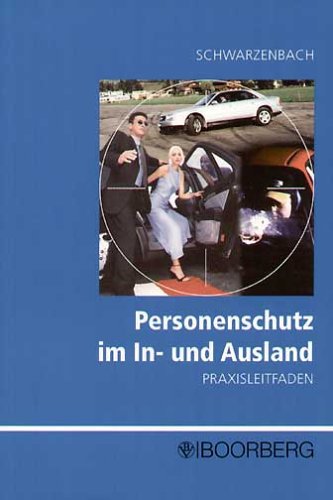Personenschutz im In- und Ausland: Praxisleitfaden Law