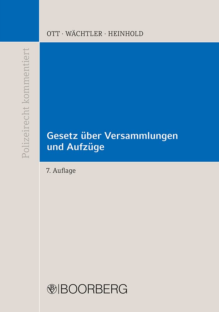 Gesetz über Versammlungen und Aufzüge (Versammlungsgesetz): mit Ergänzungen zum Bayerischen Versammlungsgesetz (Polizeirecht kommentiert) Law