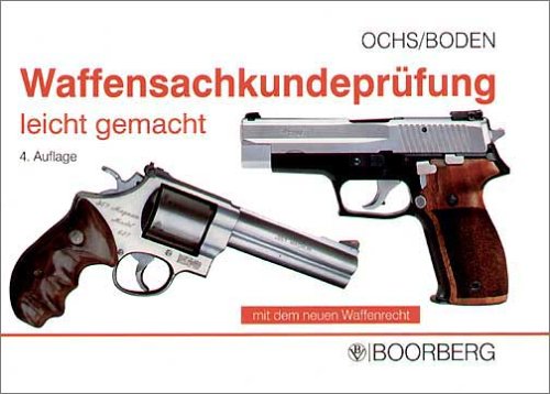 Waffensachkundeprüfung "leicht gemacht": Leitfaden zur Vorbereitung auf die Prüfung Law