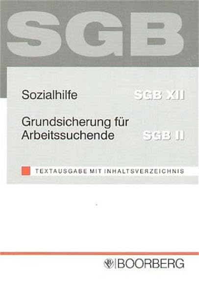Sozialhilfe SGB XII /Grundsicherung für Arbeitssuchende SGB II: Textausgabe mit Inhaltsverzeichnis Politics & History