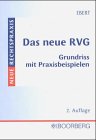 Das neue Rechtsanwaltsvergütungsgesetz (RVG). Grundriss mit Praxisbeispielen Law