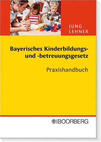 Bayerisches Kinderbildungs- und -betreuungsgesetz (BayKiBiG) Law