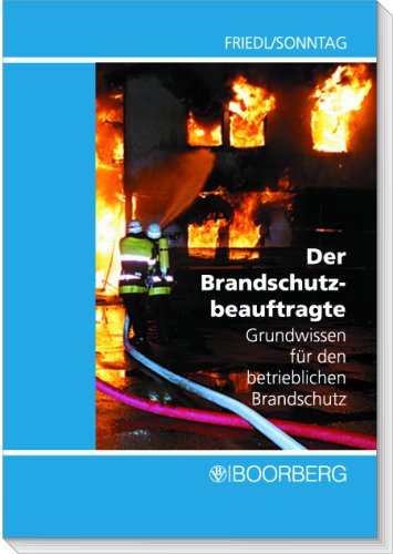 Der Brandschutzbeauftragte. Grundwissen für den betrieblichen Brandschutz book
