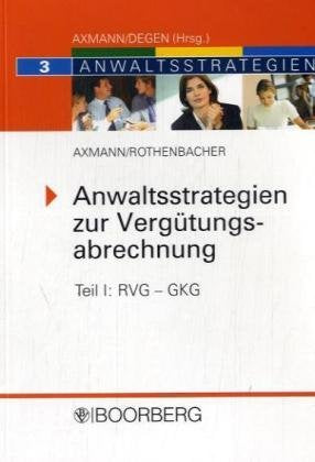 Anwaltsstrategien zur Vergütungsabrechnung - Teil I: RVG - GKG Law