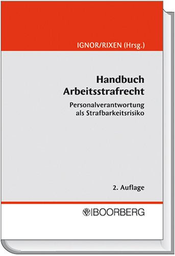 Handbuch Arbeitsstrafrecht: Personalverantwortung als Strafbarkeitsrisiko Law