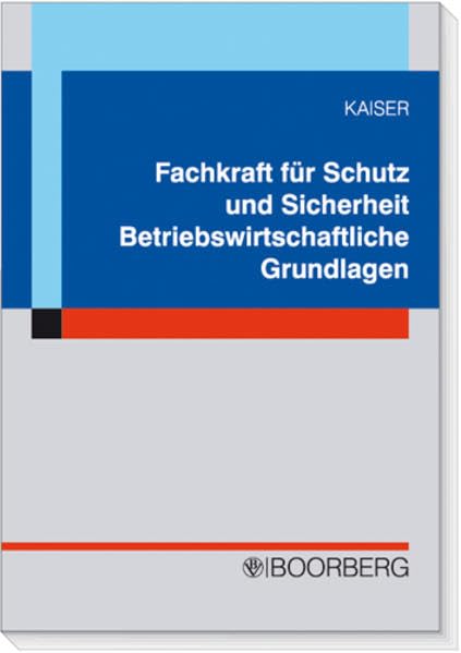 Fachkraft Schutz und Sicherheit: Betriebswirtschaftliche Grundlagen Law